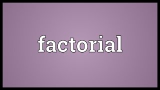 Factorial Meaning [upl. by Maddox]