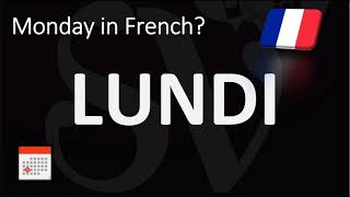 How to Say MONDAY in French  Pronounce LUNDI [upl. by Sholom789]