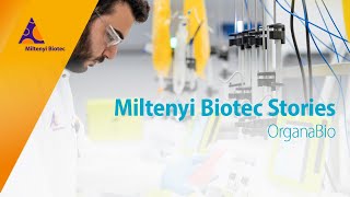 Miltenyi Biotec Stories OrganaBio [upl. by Cummings]