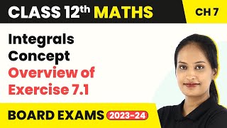 Concept Overview of Exercise 71  Integrals  Class 12 Maths Chapter 7 202223 [upl. by Tully368]