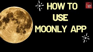 HOW TO USE MOONLY APP [upl. by Nelrac]