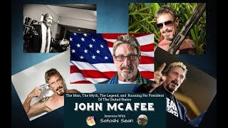 John McAfee Interview On His Presidential Run Sprinkled With Some Wisdom and Insanity [upl. by Ivek]