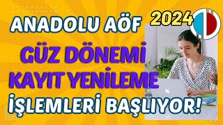 Anadolu Aöf 2024 Güz Dönemi Kayıt Yenileme Duyurusu Kayıt Yenileme Ders Seçme İşlemleri Başlıyor [upl. by Llerrehc]