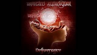 Infected Authoritah  Deliverance Lyrics [upl. by Elttil]