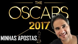 Minhas Apostas para o Oscar 2017 [upl. by Nellie332]