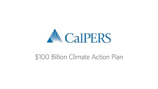 CalPERS 100 Billion Climate Action Plan [upl. by Aissyla]