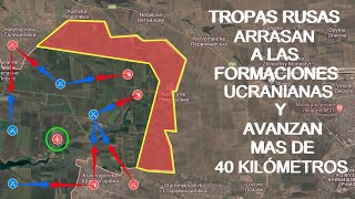 ¡TROPAS RUSAS ARRASAN A LAS FORMACIONES UCRANIANAS Y AVANZAN MAS DE 40 KILÓMETROS [upl. by Garret997]