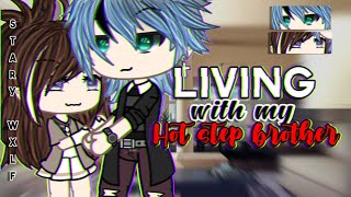 𝐋𝐢𝐯𝐢𝐧𝐠 𝐰𝐢𝐭𝐡 𝐦𝐲 𝐇𝐨𝐭 𝐒𝐭𝐞𝐩 𝐁𝐫𝐨𝐭𝐡𝐞𝐫  GLMM  Gacha Life Mini Movie [upl. by Dnomsad]