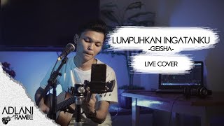 Geisha  Lumpuhkan Ingatanku Video Lirik  Adlani Rambe Live Cover [upl. by Nylirehs]