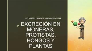 EXCRECION EN MÓNERAS PROTISTAS HONGOS Y PLANTAS [upl. by Siduhey]