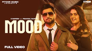 Mood Official Video  D Naveen Ft Pranjal Dahiya  Haryanvi Song [upl. by Benjamen613]