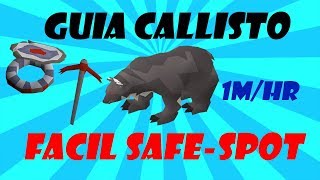 OSRS GUIA CALLISTO safespot single amp multi  FACIL BOSS 1MHR LuisPipe [upl. by Sanjiv]