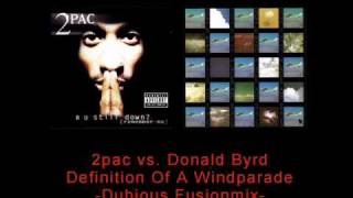 2Pac vs Donald Byrd  Definition Of A Wind Parade Dubious Remash Radio Edit [upl. by Cade]