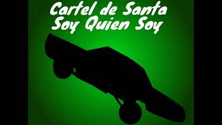 Cartel de Santa  Soy Quien Soy 1 Hour Loop [upl. by Nnylarat]