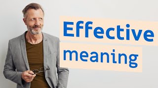 Effective  Meaning of effective [upl. by Rosio104]