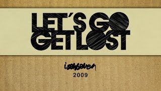 Isenseven  Lets Go Get Lost 2009 FULL MOVIE [upl. by Bealle]