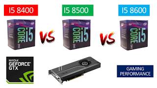 i5 8400 vs i5 8500 vs i5 8600  GTX 1070 8GB  Benchmarks Comparison [upl. by Alric]