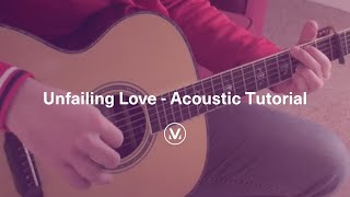 UNFAILING LOVE Acoustic Tutorial  Vineyard Worship [upl. by Adamsun]