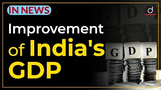 Improvement of Indias GDP  IN NEWS  Drishti IAS English [upl. by Ameer]