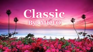 Classic MKTO lyrics video [upl. by Ailicec562]