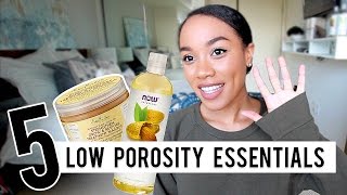 Top 5 Low Porosity Hair Essentials [upl. by Ezarras]