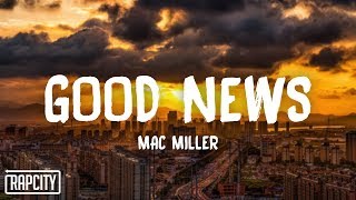 Mac Miller  Good News Lyrics [upl. by Sahpec723]