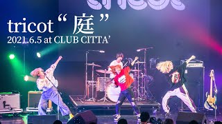 tricot quot庭quot 暴露／202165 at CLUB CITTA [upl. by Hsetim7]