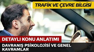 Trafik ve Çevre Bilgisi  Davranış Psikolojisi ve Genel Kavramlar [upl. by Yvad124]