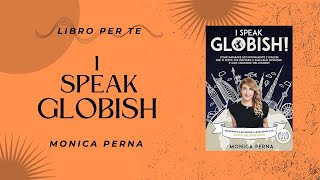 BookTube Italia presenta I SPEAK GLOBISH di Monica Perna [upl. by Giuseppe]