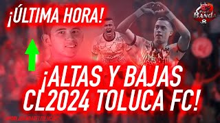 ¡ALTAS Y BAJAS CL2024 TOUCA FC [upl. by Keelby970]