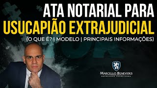 Ata Notarial para Usucapião Extrajudicial O que é  Modelo  Principais Informações [upl. by Scales]