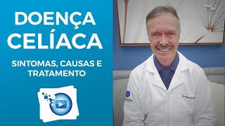 Doença Celíaca  Sintomas causas e tratamento [upl. by Andrews218]