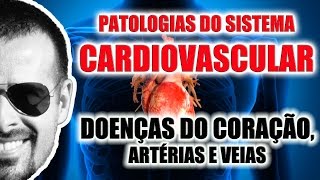 Doenças do Coração Artérias e Veias  Patologias do Sistema Cardiovascular  VideoAula 065 [upl. by Twelve]