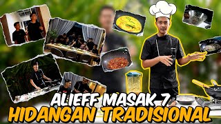 ALIEFF MASAK 7 JENIS MASAKKAN KAMPUNG UNTUK AI TEAM [upl. by Ajup53]