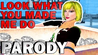 Taylor Swift  Look What You Made Me Do PARODY [upl. by Anthiathia105]