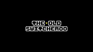 The Old Switcheroo  Introduction [upl. by Olegnaid]