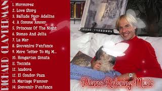 Murmures  RICHARD CLAYDERMAN Top 20 Best Piano Relaxing  BEST PIANO RELAXING OF ALL TIME [upl. by Ariec]