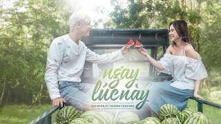 NGAY LÚC NÀY  Đại Nhân ft Trương Thảo Nhi  OFFICIAL MV [upl. by Noby]