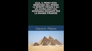 GIZA IL PRIMO VERO MERIDIANO DEL MONDO [upl. by Rusticus]