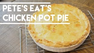 Chicken Pot Pie  Petes Eats [upl. by Gustie]