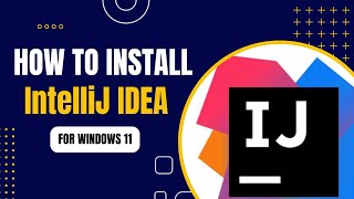 How to Install IntelliJ IDEA in windows 11 [upl. by Naimed]