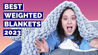 Best Weighted Blankets of the Year  Our Top 6 Picks [upl. by Eeldarb]