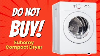 DONT BUY EUHOMY COMPACT DRYER 🔥 9 REASONS WHY YOU SHOULDNT [upl. by Alleoj]