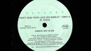 Kimyla  Dont Give Your Love So Easily Dance Mix [upl. by Raimes]