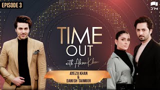 Time Out with Ahsan Khan  Episode 3  Ayeza Khan and Danish Taimoor  IAB1O  Express TV [upl. by Raycher374]