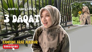 3 daqat cover  Choirunnisa [upl. by Shorter]