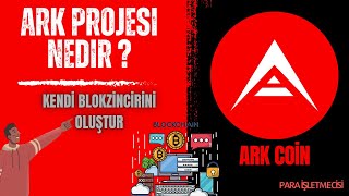 ARK COİN NEDİR  ARK COİN İNCELEME  BİLİNMEYEN PROJELER [upl. by Ranchod]