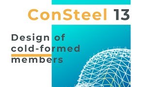 ConSteel 13 Design of cold formed members [upl. by Gaby169]