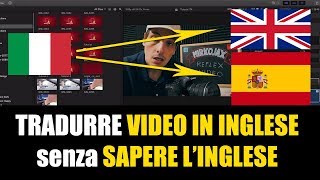 TRADURRE VIDEO IN INGLESE senza SAPERE LINGLESE audio e sottotitoli [upl. by Behlau]