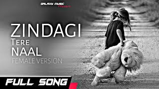 Zindagi Tere Naal  Female Version   zindagi tere naal female version  zindagi tere naal female [upl. by Brote]